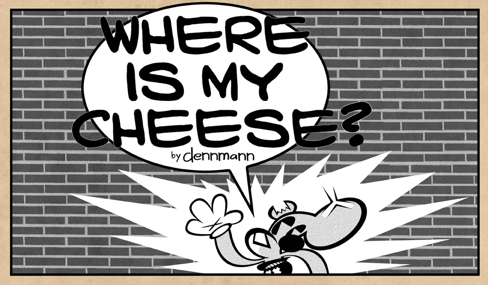 Where is My Cheese?