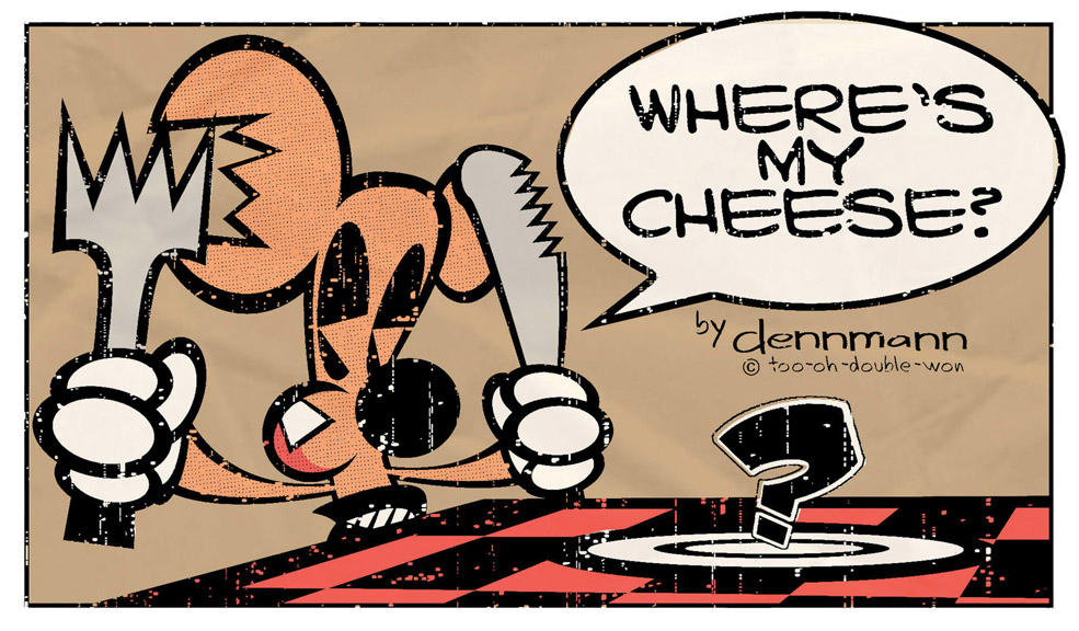Where’s My Cheese